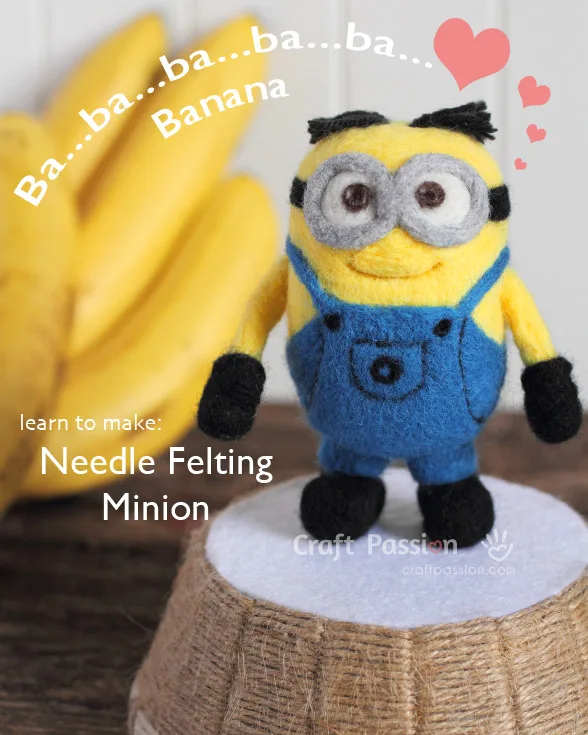 Needle Felted Minions