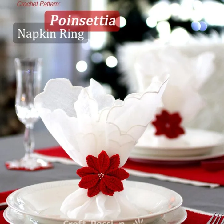 Free poinsettia crochet pattern & tutorial to make Christmas napkin rings. Decorate Christmas table with white napkin & red poinsettia napkin ring.